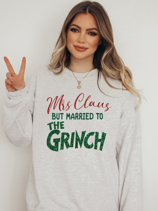 Mrs. Claus Married to Grinch Graphic Sweatshirt